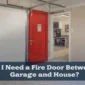 Do I Need a Fire Door Between My Garage and House 85x85
